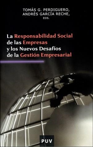 RESPONSABILIDAD SOCIAL DE LAS EMPRESAS Y LOS NUEVOS DESAFIOS DE LA GESTION EMPRESARIAL | 9788437061122 | PERDIGUERO,TOMAS G GARCIA RECHE,ANDRES