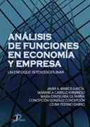 ANALISIS DE FUNCIONES EN ECONOMIA Y EMPRESA. UN ENFOQUE INTERDISCIPLINAR | 9788479786601 | BARRIOS GARCIA,JAVIER A. CARRILLO FERNANDEZ,MARIANELA