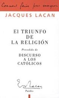 TRIUNFO DE LA RELIGION PRECEDIDO DE DISCURSO A LOS CATOLICOS | 9789501236521 | LACAN,JACQUES