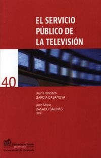 SERVICIO PUBLICO DE LA TELEVISION | 9788433834492 | GARCIA CASANOVA,JUAN FRANCISCO CASADO SALINAS,JUAN MARIA