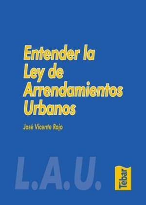 ENTENDER LA LEY DE ARRENDAMIENTOS URBANOS | 9788473602136 | ROJO,JOSE VICENTE