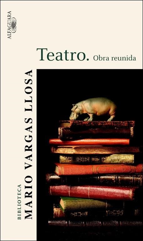 TEATRO OBRA REUNIDA | 9788420469614 | VARGAS LLOSA,MARIO (NOBEL LITERATURA 2010)
