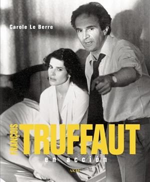 FRANÇOIS TRUFFAUT EN ACCION | 9788446023968 | LE BERRE,CAROLE