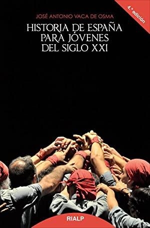 HISTORIA DE ESPAÑA PARA JOVENES DEL SIGLO XXI | 9788432134395 | VACA DE OSMA,JOSE A.