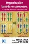 ORGANIZACION BASADA EN PROCESOS | 9788478976607 | MACAZAGA,JORGE PASCUAL,ALEJANDRA