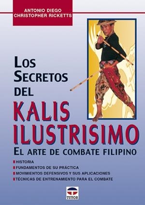 SECRETOS DEL KALIS ILUSTRISIMO.EL ARTE DE COMBATE FILIPINO | 9788479023843 | DIEGO,ANTONIO RICKETTS,CHRISTOPHER