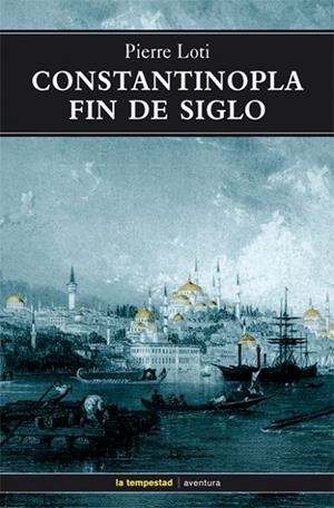 CONSTANTINOPLA FIN DE SIGLO (TRAD.FRANCESC STRINO) | 9788479480677 | LOTI,PIERRE