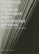ESTUDIOS Y DIALOGOS SOBRE LA IDENTIDAD PERSONAL. REFLEXIONES SOBRE LA EXPERIENCIA HUMANA | 9789505181131 | ARCIERO,GIAMPIERO