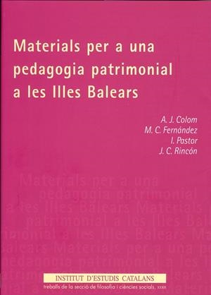 MATERIALS PER A UNA PEDAGOGIA PATRIMONIAL A LES ILLES BALEARS | 9788472838222 | PASTOR,INMA RINCON,JUAN COLOM,A.J. FERNANDEZ,M.C.