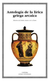 ANTOLOGIA DE LA LIRICA GRIEGA ARCAICA | 9788437620268 | SUAREZ DE LA TORRE,EMILIO