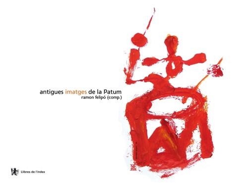 ANTIGUES IMATGES DE LA PATUM | 9788496563049 | FELIPO,RAMON