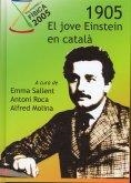 1905 EL JOVE EINSTEIN EN CATALA | 9788472838086 | ROCA,ANTONI SALLENT,EMMA MOLINA,ALFRED