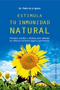 ESTIMULA TU INMUNIDAD NATURAL | 9788497772426 | IGLESIA,PABLO DE LA