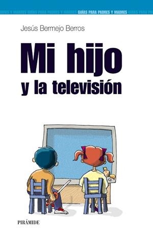 MI HIJO Y LA TELEVISION | 9788436820188 | BERMEJO BERROS,JESUS