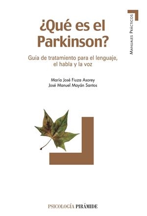 QUE ES EL PARKINSON? GUIA DE TRATAMIENTO PARA EL LENGUAJE, EL HABLA Y LA VOZ | 9788436819922 | FIUZA ASOREY,MARIA JOSE MAYAN SANTOS,JOSE MANUEL