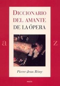 DICCIONARIO DEL AMANTE DE LA OPERA | 9788449318719 | REMY,PIERRE-JEAN