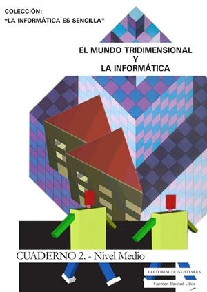 MUNDO TRIDIMENSIONAL Y LA INFORMATICA CUADERNO 2 NIVEL MEDIO | 9788470633348 | PASCUAL ULLOA,CARMEN