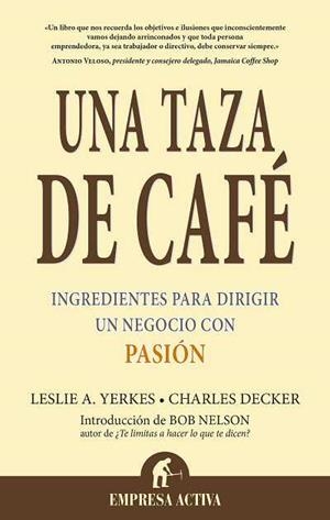 UNA TAZA DE CAFE. INGREDIENTES PARA DIRIGIR UN NEGOCIO CON PASION | 9788495787538 | DECKER,CHARLES L. YERKES,LESLIE A.