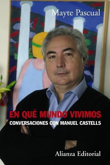 EN QUE MUNDO VIVIMOS. CONVERSACIONES CON MANUEL CASTELLS | 9788420651965 | PASCUAL,MAYTE