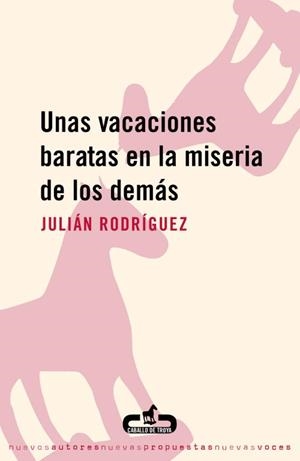 VACACIONES BARATAS EN LA MISERIA DE LOS DEMAS | 9788493367060 | RODRIGUEZ,JULIAN