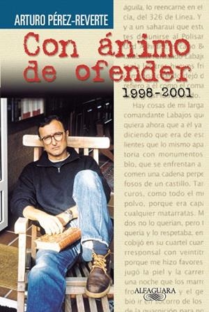 CON ANIMO DE OFENDER (1998-2001) | 9788420443102 | PEREZ REVERTE,ARTURO