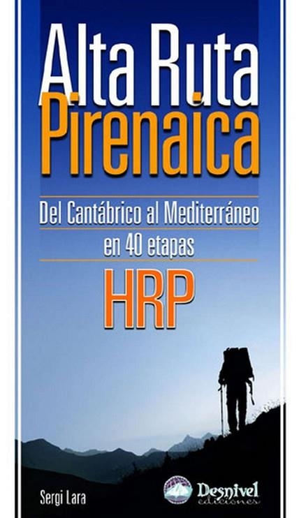 ALTA RUTA PIRENAICA (HRP) DEL CANTABRICO AL MEDITERRANEO EN 40 ETAPAS | 9788498290233 | LARA,SERGI