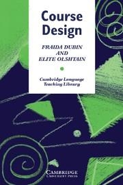 COURSE DESIGN. DEVELOPING PROGRAMS AND MATERIALS FOR LANGUAGE LEARNING | 9780521276429 | DUBIN,FRAIDA OLSHTAIN,ELITE