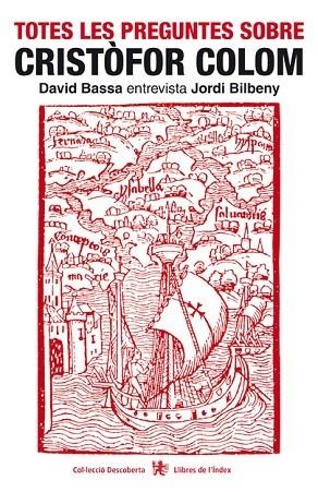 TOTES LES PREGUNTES SOBRE CRISTOFOR COLOM | 9788495317254 | BASSA,DAVID BILBENY,JORDI