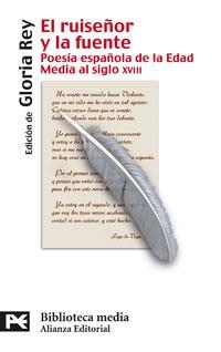 RUISEÑOR Y LA FUENTE. POESIA ESPAÑOLA DE LA EDAD MEDIA AL SIGLO XVIII | 9788420658278 | REY,GLORIA
