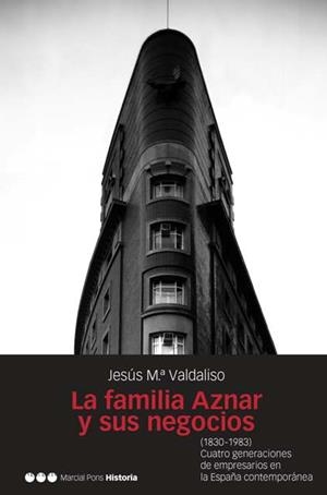 FAMILIA AZNAR Y SUS NEGOCIOS | 9788496467217 | VALDALISO,JESUS MARIA