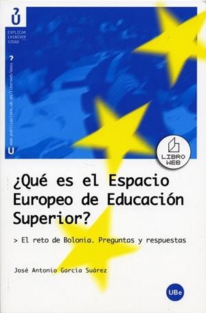 QUE ES EL ESPACIO EUROPEO DE EDUCACION SUPERIOR? EL RETO DE BOLONIA | 9788447530502 | GARCIA SUAREZ,J.A.