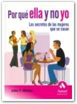 POR QUE ELLA Y NO YO. LOS SECRETOS DE LAS MUJERES QUE SE CASAN | 9788497352352 | MOLLOY,JOHN