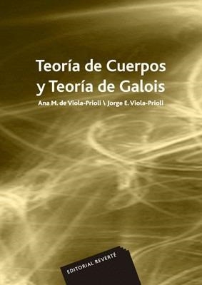 TEORIA DE CUERPOS Y TEORIA DE GALOIS | 9788429151633 | VIOLA-PRIOLI,ANA M. DE VIOLA-PRIOLI,JORGE E.