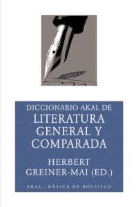DICCIONARIO AKAL DE LITERATURA GENERAL Y COMPARADA | 9788446018636 | GREINER-MAI,HERBERT