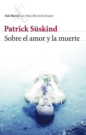 SOBRE EL AMOR Y LA MUERTE | 9788432215780 | SUSKIND,PATRICK