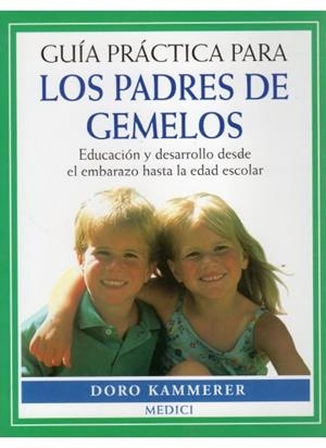 GUIA PRACTICA PARA LOS PADRES DE GEMELOS | 9788489778337 | KAMMERER,DORO