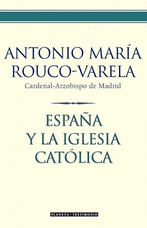 ESPAÑA Y LA IGLESIA CATOLICA (ARZOBISPO DE MADRID) | 9788408067429 | ROUCO VARELA,ANTONIO Mª