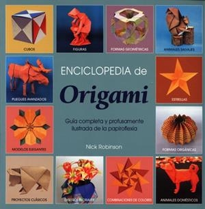 ENCICLOPEDIA DE ORIGAMI GUIA COMPLETA | 9788495376626 | RIBINSON,NICK