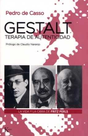 GESTALT TERAPIA DE AUTENTICIDAD (LA VIDA Y LA OBRA DE FRITZ PERLS) | 9788472455528 | CASSO,PEDRO DE