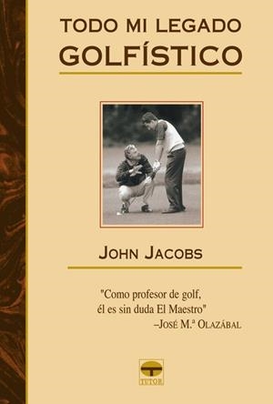 TODO MI LEGADO GOLFISTICO | 9788479025779 | JACOBS,JOHN