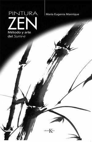 PINTURA ZEN. METODO Y ARTE DEL SUMI-E | 9788472456211 | MANRIQUE,MARIA EUGENIA