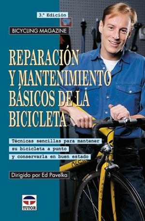 REPARACION Y MANTENIMIENTO BASICOS DE LA BICICLETA | 9788479023317 | PAVELKA,ED