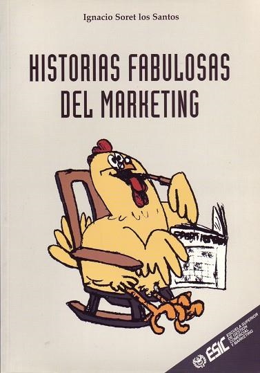 HISTORIAS FABULOSAS DEL MARKETING | 9788473563093 | SORET LOS SANTOS,IGNACIO