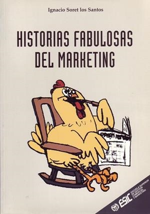 HISTORIAS FABULOSAS DEL MARKETING | 9788473563093 | SORET LOS SANTOS,IGNACIO