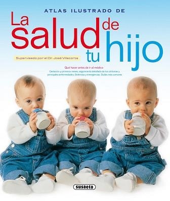 ATLAS ILUSTRADO DE LA SALUD DE TU HIJO | 9788430552573 | VILLACORTA,JOSE