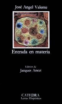ENTRADA EN MATERIA | 9788437605241 | VALENTE,JOSE ANGEL