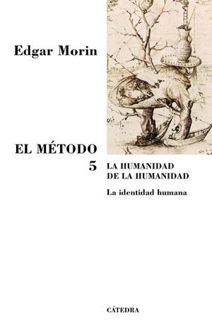 METODO 5. LA HUMANIDAD DE LA HUMANIDAD. LA IDENTIDAD HUMANA | 9788437623344 | MORIN,EDGAR