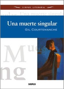 UNA MUERTE SINGULAR. PREMIO LIBREROS DE QUEBEC 2001 | 9788496483248 | COURTEMANCHE,GIL