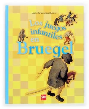 JUEGOS INFANTILES EN BRUEGEL | 9788467505542 | BARGUIRDJIAN BLETTON,MARIE