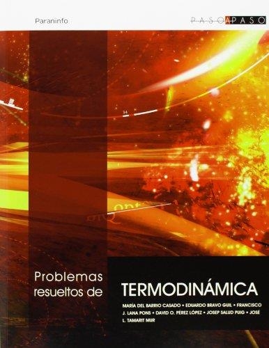 PROBLEMAS RESUELTOS DE TERMODINAMICA | 9788497323499 | BARRIO CASADO,MARIA DEL BRAVO GUIL,EDUARDO LANA PONS,FRANCISCO J LOPEZ PEREZ,DAVID O SALUD PUIG,JOSE